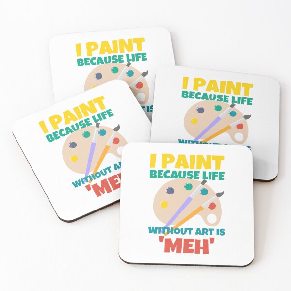 Item preview, I Paint Because Life Without Art Is Meh Artist Humor designed and sold by ricricswert.