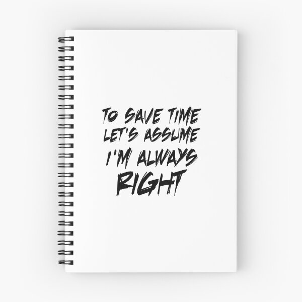 Item preview, to save time let's assume i'm always right designed and sold by 101univers.