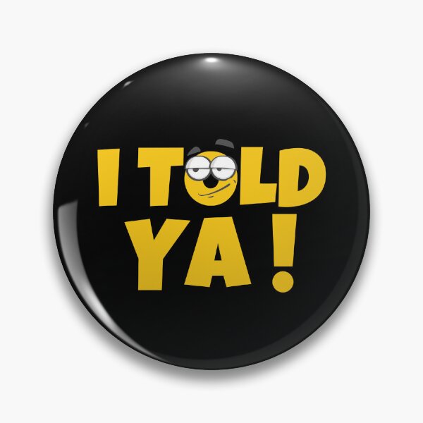 Item preview, I TOLD YA designed and sold by ricricswert.