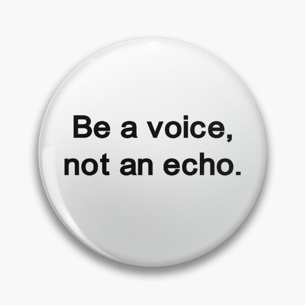 Item preview, Be a voice not an echo designed and sold by Anxiety..