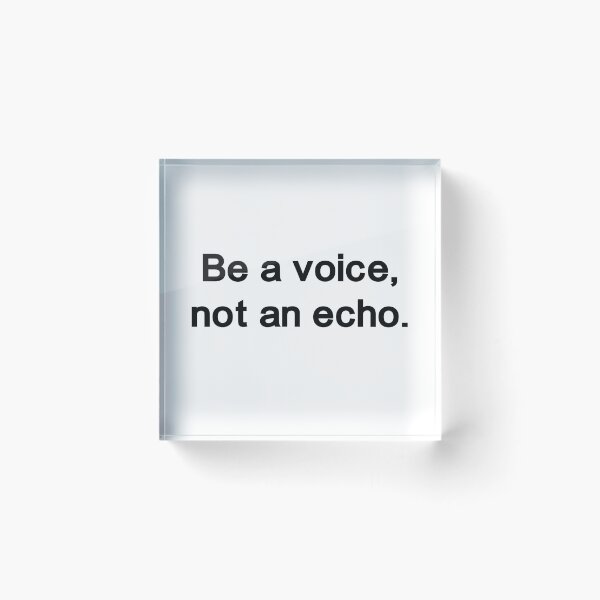 Item preview, Be a voice not an echo designed and sold by Anxiety..