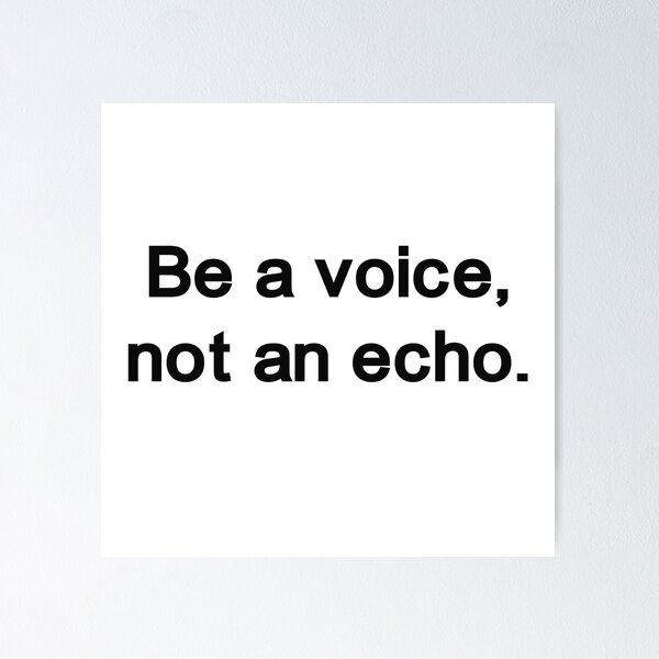 Item preview, Be a voice not an echo designed and sold by Anxiety..