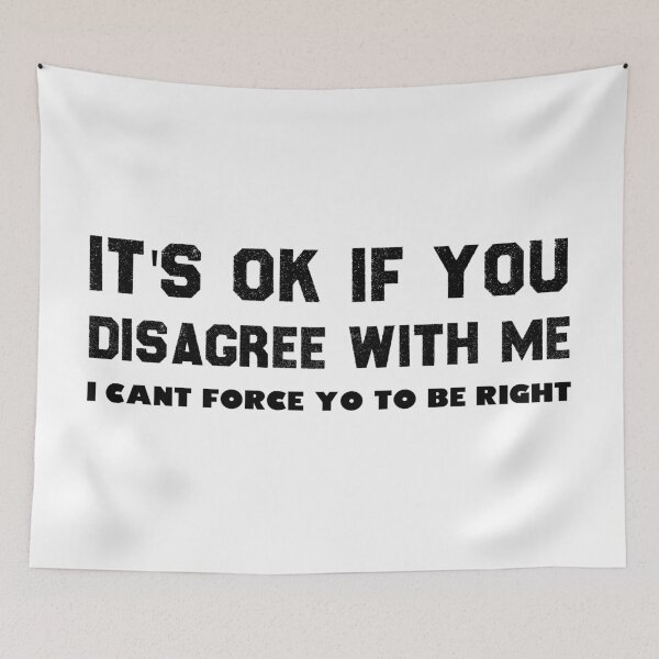 Item preview, I CANT FORCE YO TO BE RIGHT designed and sold by 101univers.
