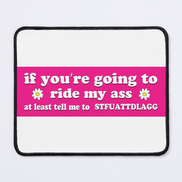 Item preview, If You're Going To Ride My Ass At Least Tell Me To STFUATTDLAGG Funny Bumper designed and sold by fanky-bumper.