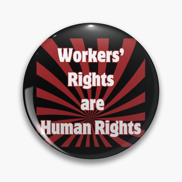 Item preview, Workers Rights Are Human Rights. Labor Union Workers Rights designed and sold by Rebel-Design.