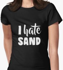 I Hate Sand Women's Fitted T-Shirt