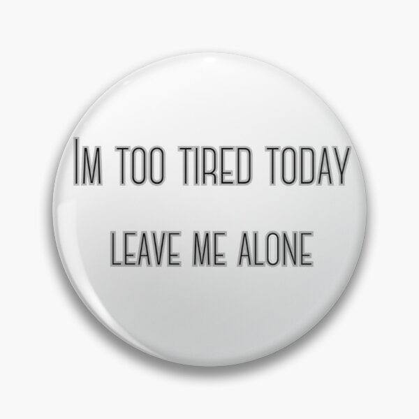 Item preview, Im too tired today leave me alone  designed and sold by BasedCanvas.