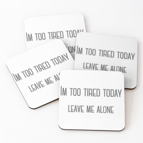 Item preview, Im too tired today leave me alone  designed and sold by BasedCanvas.