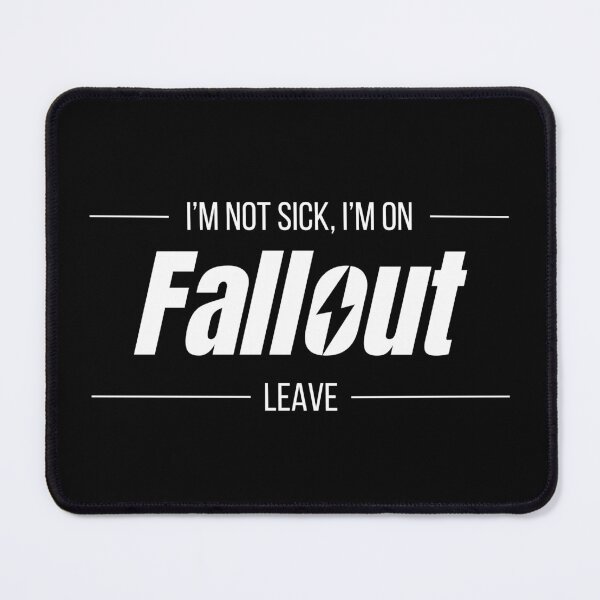 Item preview, I'm Not Sick, I'm On Fallout Leave designed and sold by dyedmisttees.