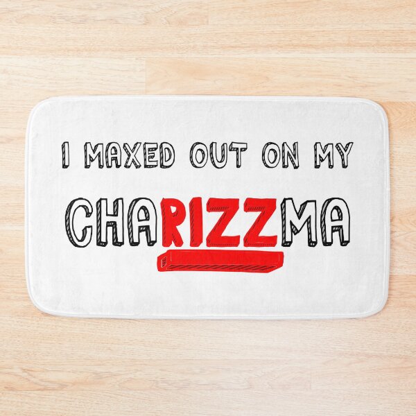 Item preview, I Maxed Out on My Charizzma ( Dungeons and Dragons / DnD Inspired ) designed and sold by Red Jacket Technologies.