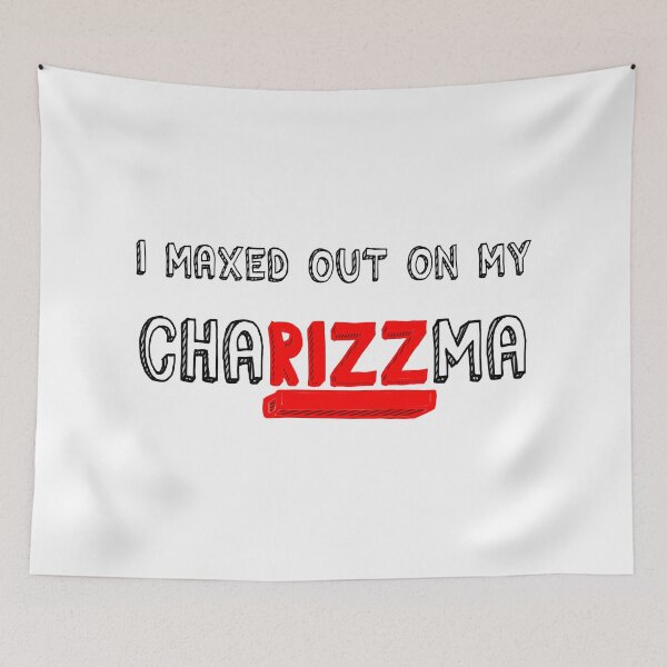 Item preview, I Maxed Out on My Charizzma ( Dungeons and Dragons / DnD Inspired ) designed and sold by Red Jacket Technologies.