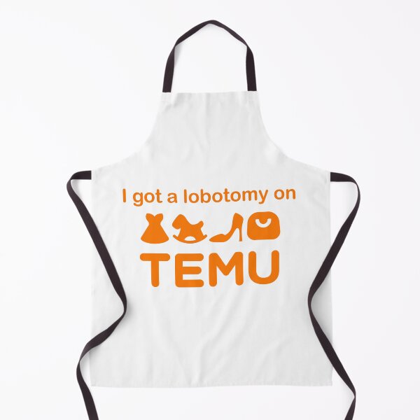 Item preview, I got a lobotomy on Temu designed and sold by Yorrellew.