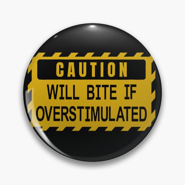 Item preview, Will Bite if Overstimulated designed and sold by Chaos Bound Designs.