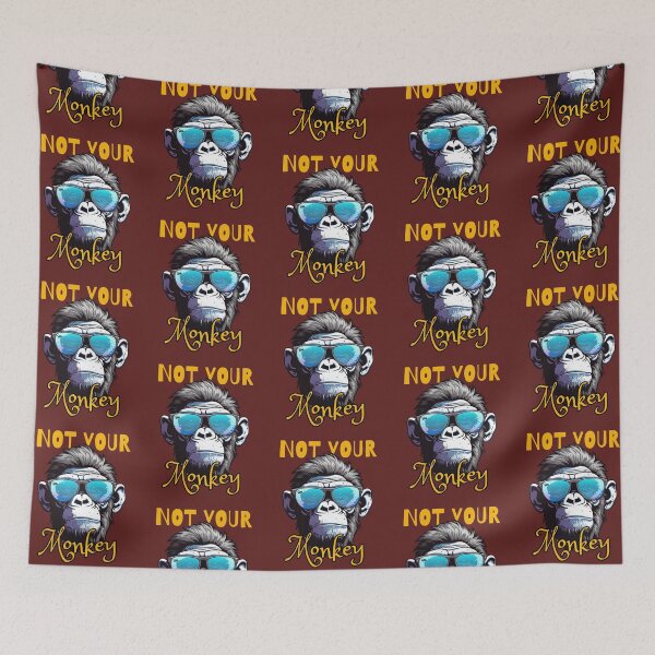 Item preview, Not Your Monkey designed and sold by Cree8if.