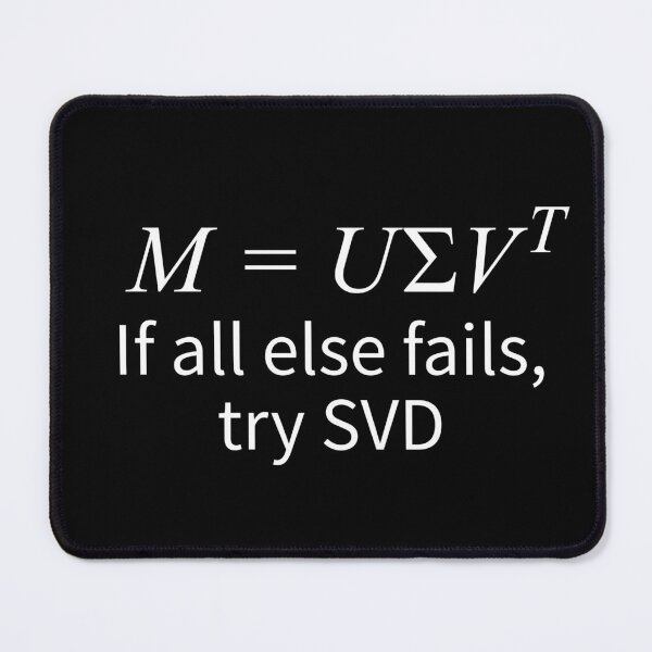 Item preview, "If All Else Fails, Try SVD" Singular Value Decomposition designed and sold by Decamegashop.