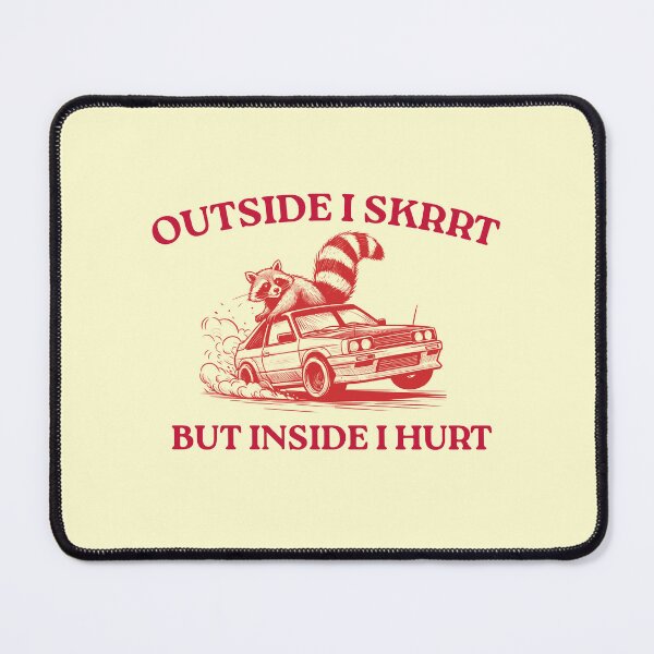Item preview, Outside I Skrrt But Inside I Hurt, Funny Raccoon, Trash Panda designed and sold by FloraPlantTees.
