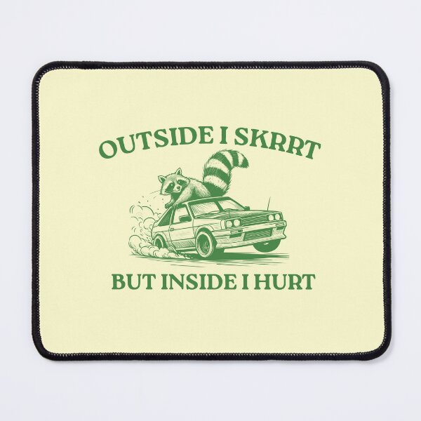 Item preview, Outside I Skrrt But Inside I Hurt, Funny Raccoon, Trash Panda designed and sold by FloraPlantTees.