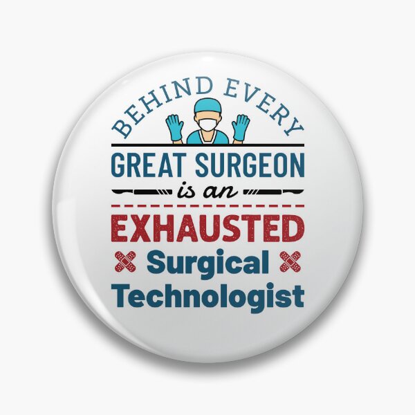 Item preview, Behind Every Great Surgeon Is an Exhausted Surgical Technologist designed and sold by jaygo.
