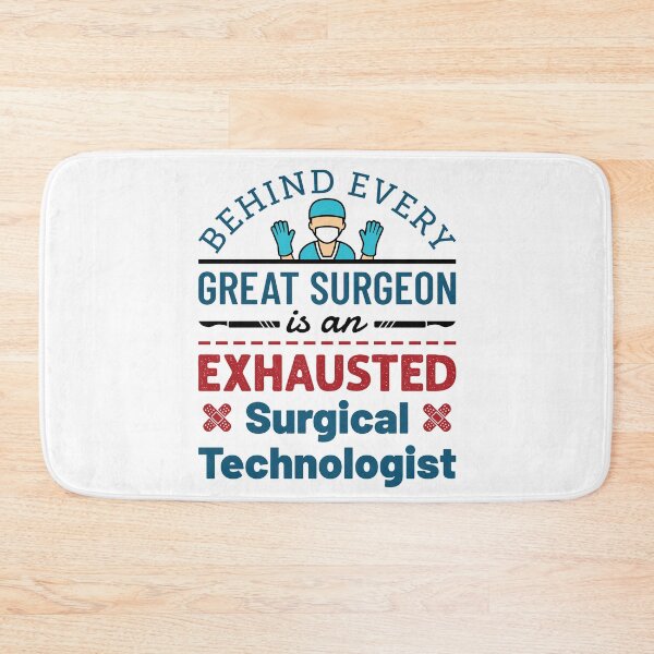 Item preview, Behind Every Great Surgeon Is an Exhausted Surgical Technologist designed and sold by jaygo.