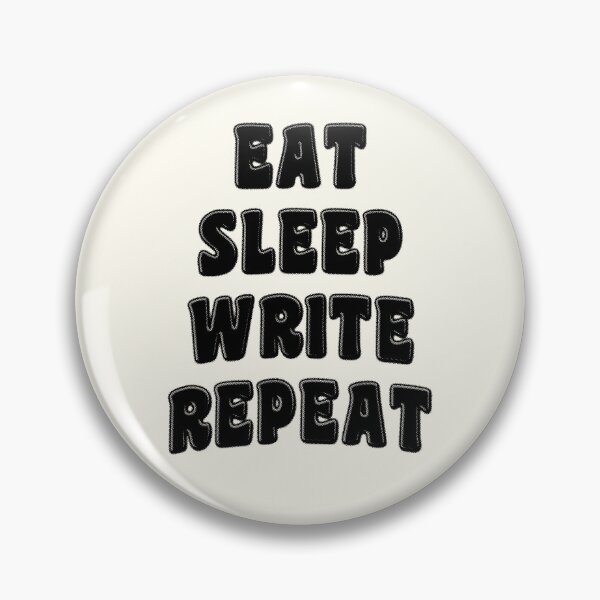 Item preview, Eat Sleep Write Repeat designed and sold by stressedrodent.