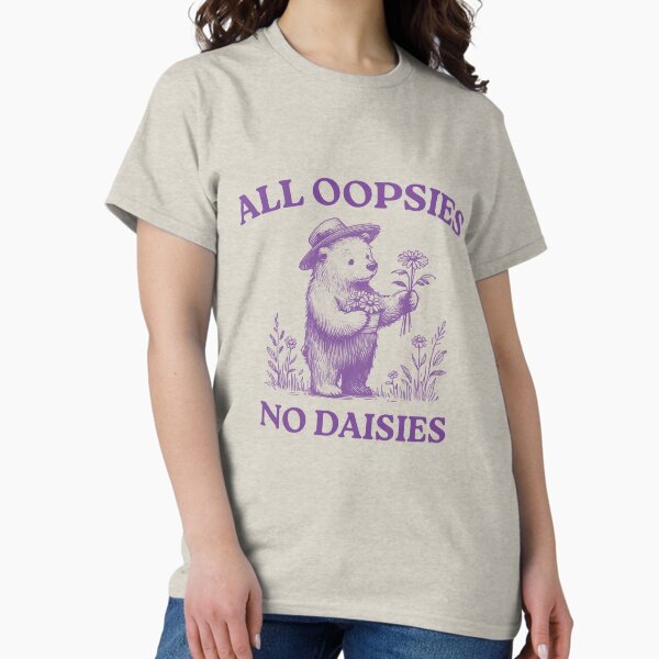 Vista previa del artículo con la obra «All Oopsies No Daisies, Dibujo vintage, Meme de dibujos animados, Sarcástico», diseñado y vendido por FloraPlantTees.