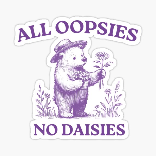 Vista previa del artículo con la obra «All Oopsies No Daisies, Dibujo vintage, Meme de dibujos animados, Sarcástico», diseñado y vendido por FloraPlantTees.