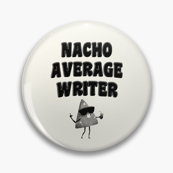 Item preview, Nacho Average Writer designed and sold by stressedrodent.