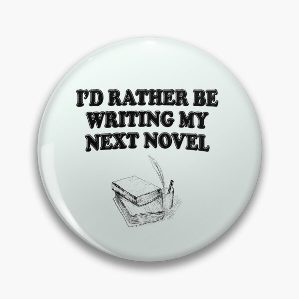 Item preview, I'd Rather Be Writing My Novel designed and sold by stressedrodent.