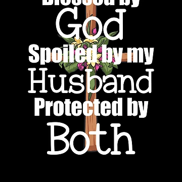 Vorschaubild zum Design Blessed By God Spoiled By My Husband Protected By Both Gear von DynamicDesign