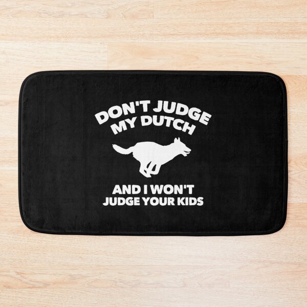 Item preview, Don't Judge My Dutch Shepherd I Won't Judge Your Kids designed and sold by Guarddogdrive.
