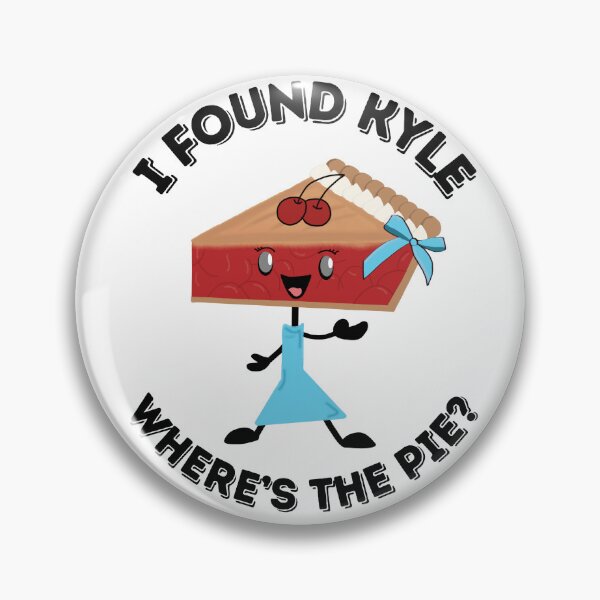 Item preview, I Found Kyle Where's The Pie? Cherry Girl designed and sold by UnicornPolly001.