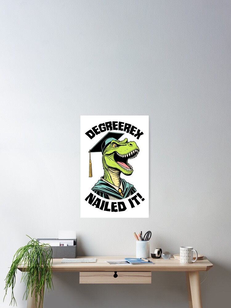 Thumbnail 2 of 3, Poster, Graduation Trex Funny Degreerex Dinosaur School Graduate designed and sold by GrandeDuc.
