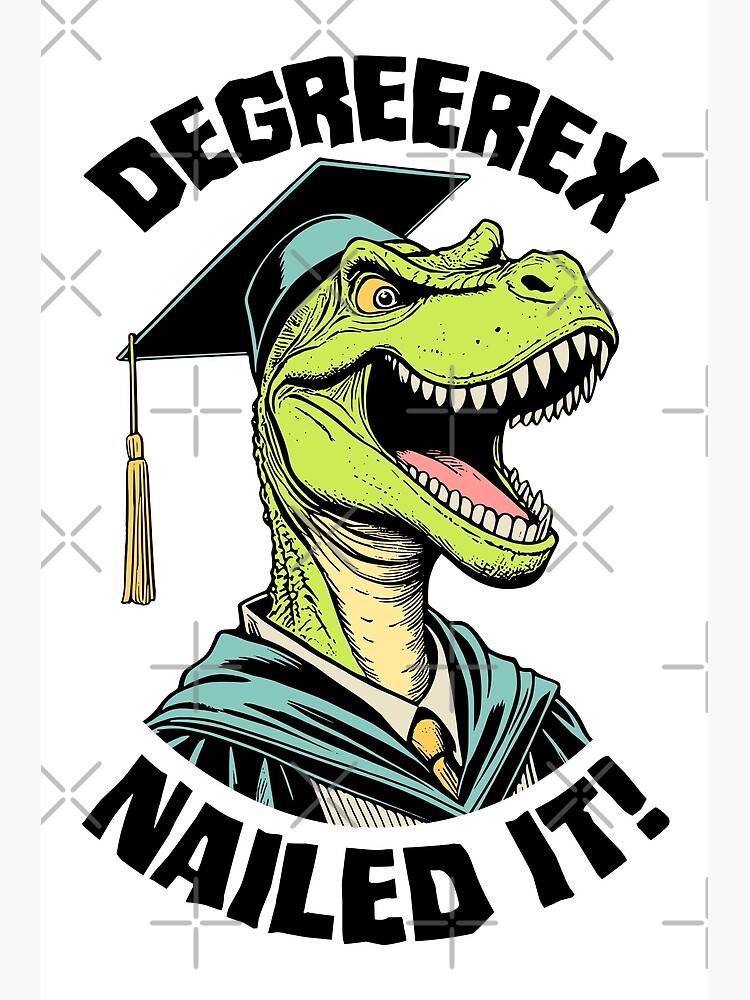 Thumbnail 3 of 3, Poster, Graduation Trex Funny Degreerex Dinosaur School Graduate designed and sold by GrandeDuc.