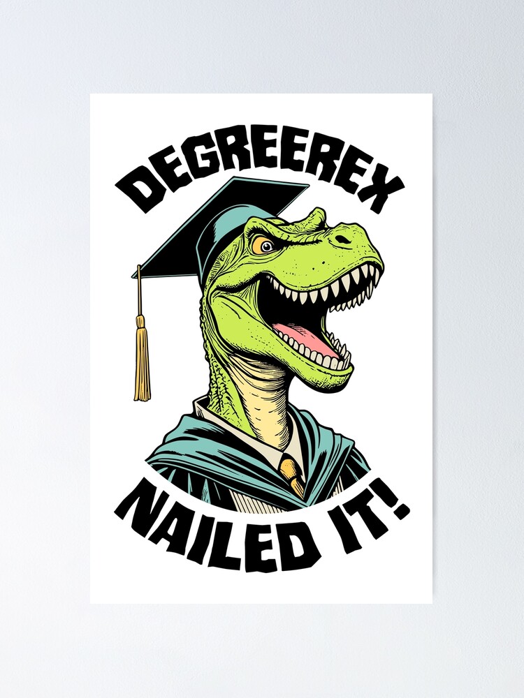 Thumbnail 1 of 3, Poster, Graduation Trex Funny Degreerex Dinosaur School Graduate designed and sold by GrandeDuc.