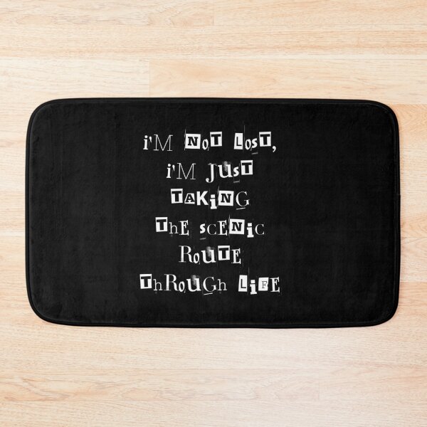Item preview, I'm not lost, I'm just taking the scenic route through life designed and sold by greenbluearts.