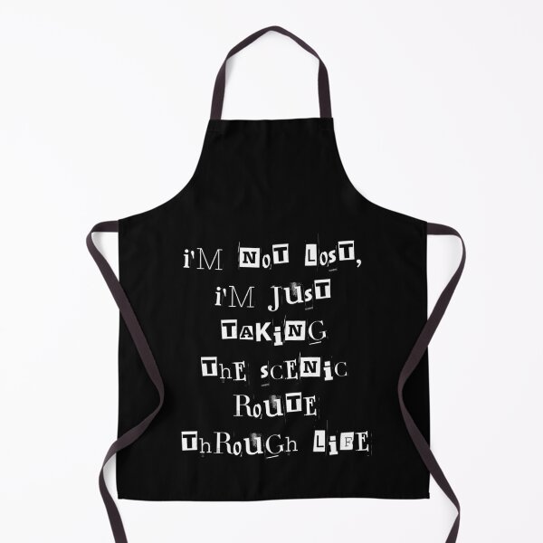 Item preview, I'm not lost, I'm just taking the scenic route through life designed and sold by greenbluearts.