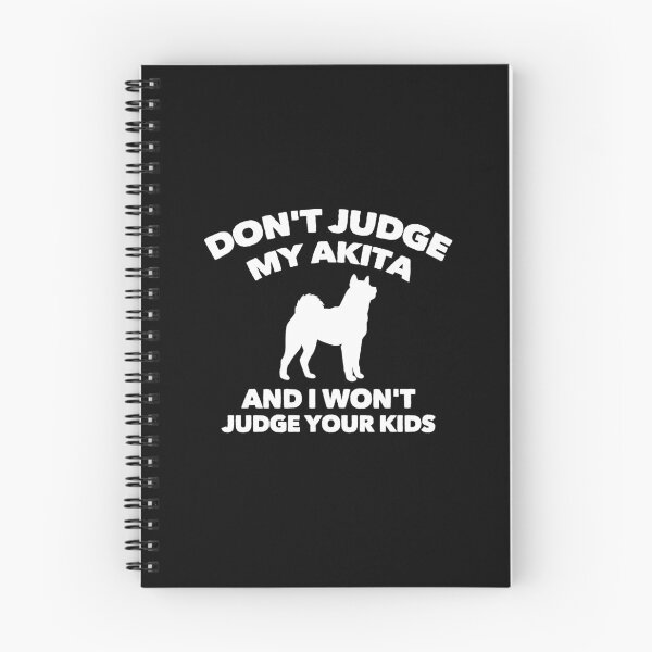 Item preview, Don't Judge My Akita I Won't Judge Your Kids designed and sold by Guarddogdrive.