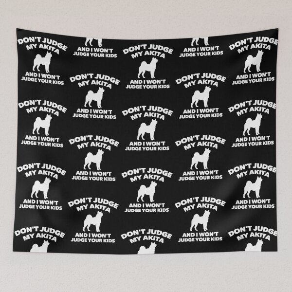 Item preview, Don't Judge My Akita I Won't Judge Your Kids designed and sold by Guarddogdrive.
