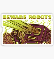 Beware of the ROBOTS! Sticker