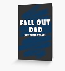 Fall Out Dad (Plus ein Veganer) Grußkarte