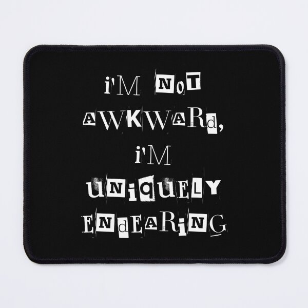 Item preview, I'm not awkward im uniquely endearing designed and sold by greenbluearts.