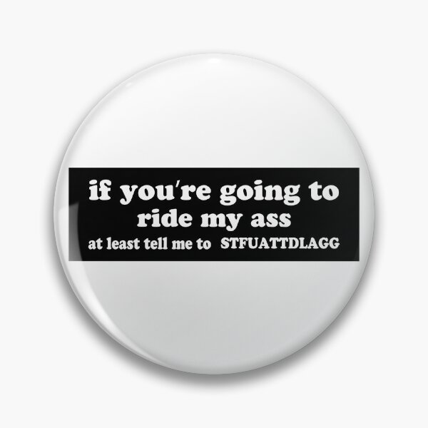 Item preview, If You're Going To Ride My Ass At Least Tell Me To STFUATTDLAGG Funny Bumper  designed and sold by fanky-bumper.
