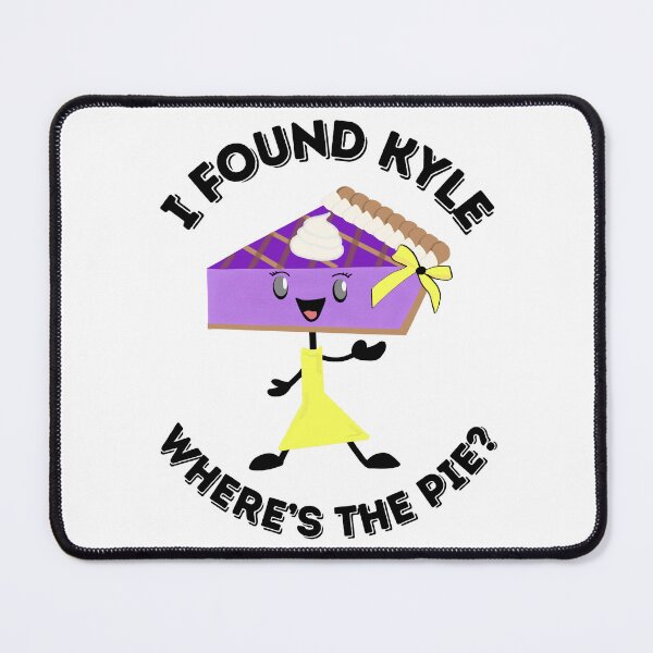 Item preview, I Found Kyle Where's The Pie? Purple Girl  designed and sold by UnicornPolly001.