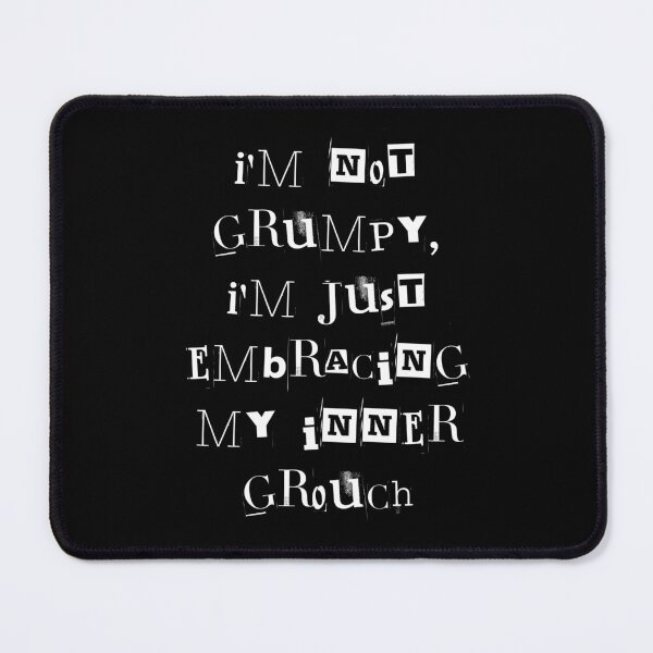 Item preview, im not grumpy im just embracing my inner grouch designed and sold by greenbluearts.