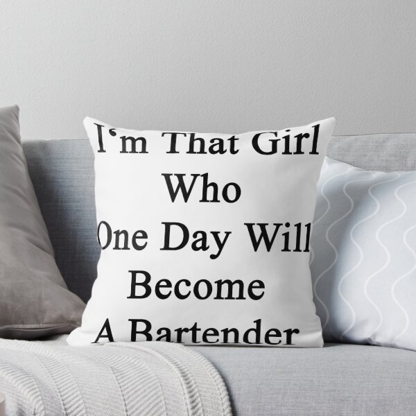 Item preview, I'm That Girl Who One Day Will Become A Bartender  designed and sold by supernova23.