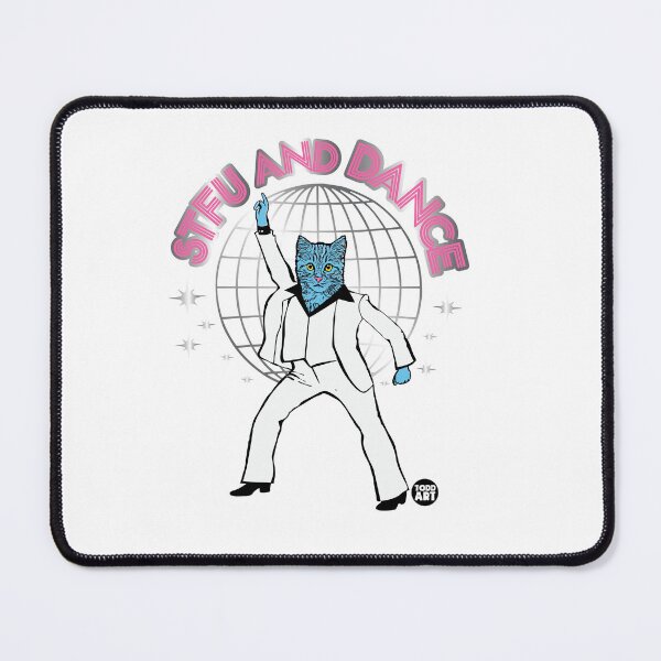 Item preview, STFU AND DANCE CAT designed and sold by TODD GOLDMAN.