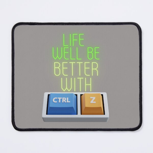 Item preview, life well be better with ctrl + z designed and sold by CodeCrush.