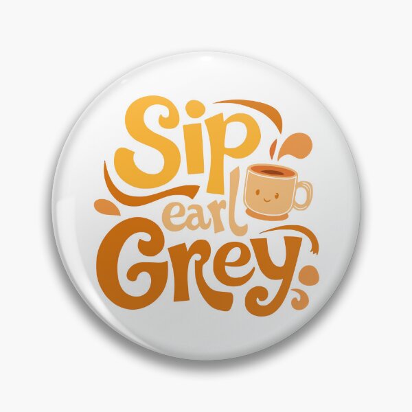 Item preview, Sip earl Grey! Funny Earl Grey designed and sold by PMCreative.