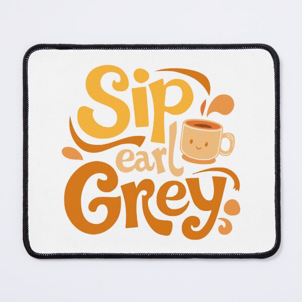 Item preview, Sip earl Grey! Funny Earl Grey designed and sold by PMCreative.