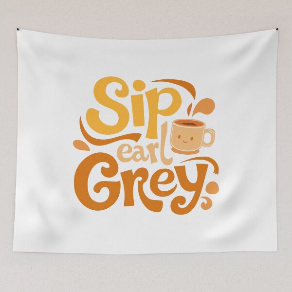 Item preview, Sip earl Grey! Funny Earl Grey designed and sold by PMCreative.